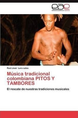 Musica Tradicional Colombiana Pitos Y Tambores  Lara Saqwe