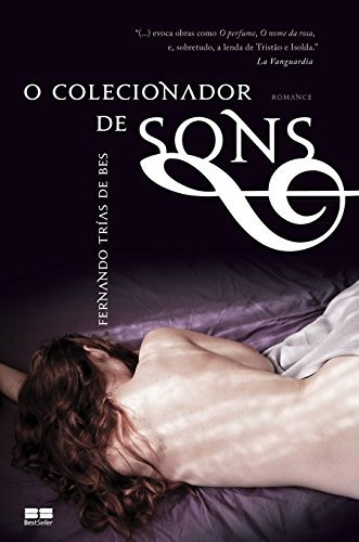 O colecionador de sons, de Bes, Fernando Trias de. Editora Best Seller Ltda, capa mole em português, 2010