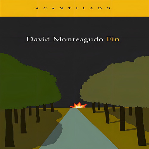 Libro Fin De David Monteagudo Con Envio Gratuito, De Monteagudo Vargas, David. Editorial Acantilado, Tapa Blanda En Español, 2009