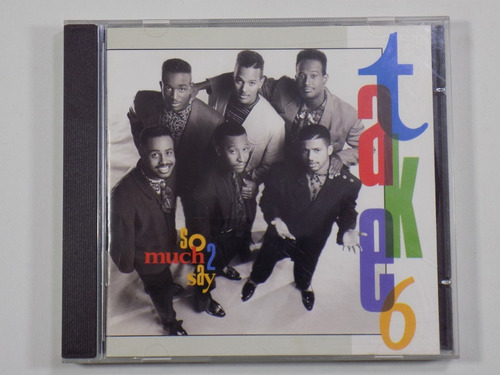 Take 6 So Much 2 Say Cd Usa Soul Funk Gospel 1990