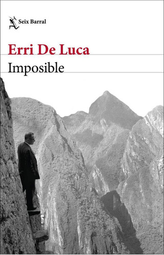 Libro: Imposible. De Luca, Erri. Seix Barral