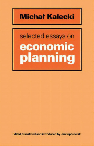 Selected Essays On Economic Planning, De Michal Kalecki., Vol. 1. Editorial Cambridge University Press, Tapa Blanda En Inglés