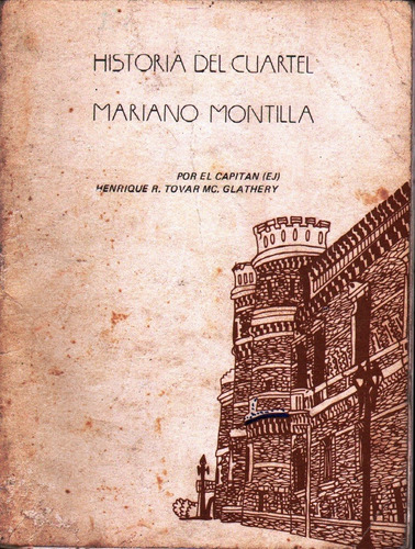 Historia Del Cuartel Mariano Montilla Autor Henrique Tovar (Usado)