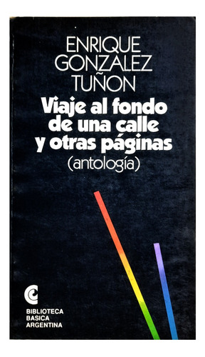 Viaje Al Fondo De Una Calle Y Otras Páginas - González Tuñón