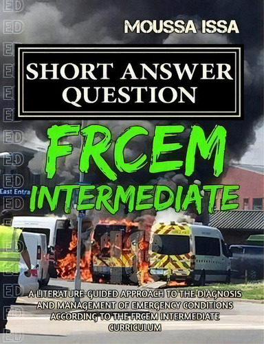 Frcem Intermediate : Short Answer Question (2018 Edition, B, De Moussa Issa. Editorial Frcem Exam Bookstore Ltd En Inglés