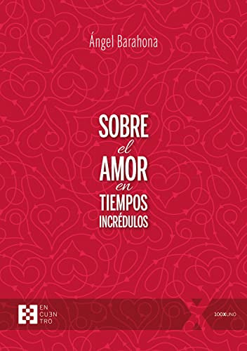 Sobre El Amor En Tiempos Incredulos - Barahona Plaza Angel