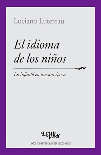 Libro El Idioma De Los Ni/os 2da Ed. De Luciano Lutereau