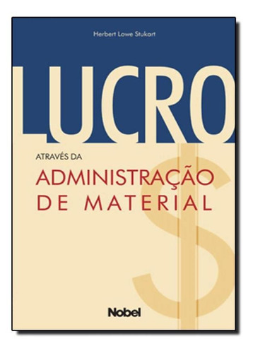 Lucro Atraves Da Administracao De Material, De Stukart. Editora Nobel, Capa Mole Em Português