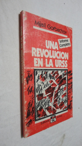 Una Revolucion En La Urss- Mijail Gorbachov- Ed. Anteo