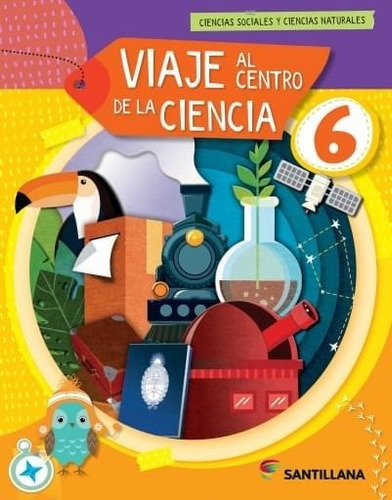 Viaje Al Centro De La Ciencia 6 Nac Biciencias  - Santillana