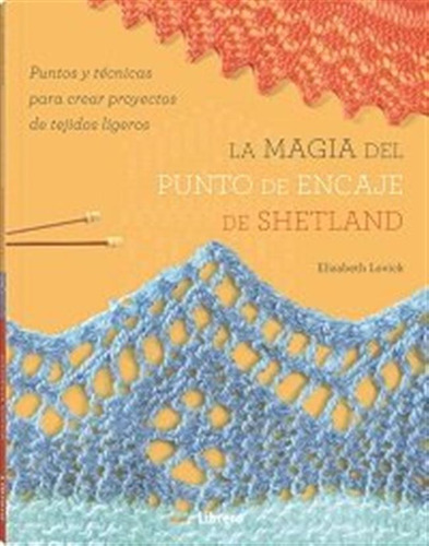 La Magia Del Punto De Encaje De Shetland - Elizabeth Lovick