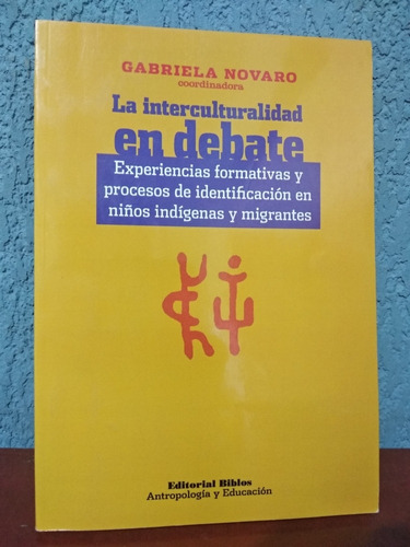 La Interculturalidad En Debate Gabriela Novaro