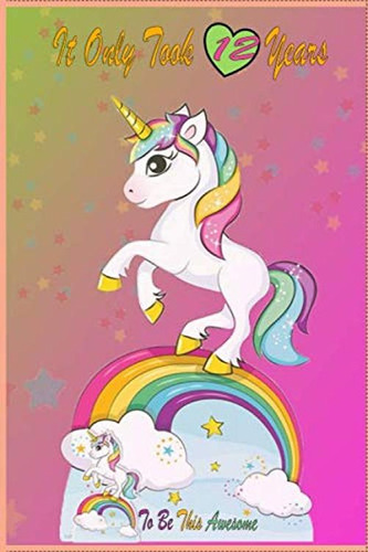 Solo Tardó 12 Años En Ser Tan Impresionante: A Unicorn Gift