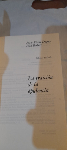 La Traición De La Opulencia De J P Dupuy - J Robert (usado) (Usado)