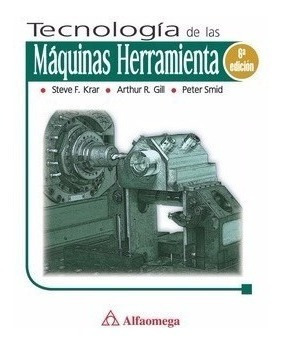 Tecnología Máquinas Herramienta Krar 6ª Ed