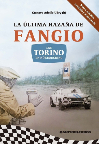 La Ultima Hazaña De Fangio - Gustavo Adolfo Udry (h)
