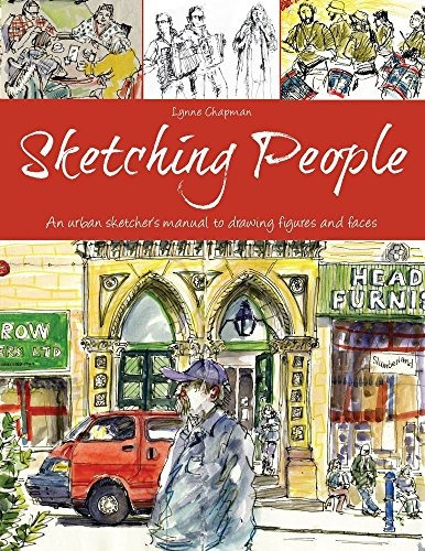 Sketching People An Urban Sketcherrs Manual To Drawing Figur