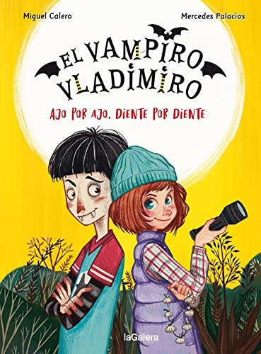 Vampiro Vladimiro- Ajo Por Ajo, Diente Por Diente, El, de Miguel  Calero. Editorial La Galera, tapa blanda, edición 1 en español