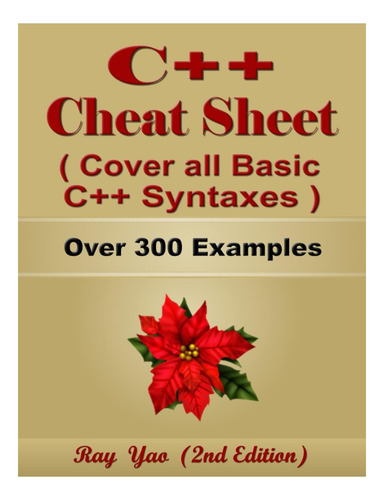 Livro: C++ Cheat Sheet, Syntax Table & Chart, Complete Reference Guide By Examples: C++ Programming Syntax Book, Cover All Basic C++ Syntaxes, Quick Study Workbook