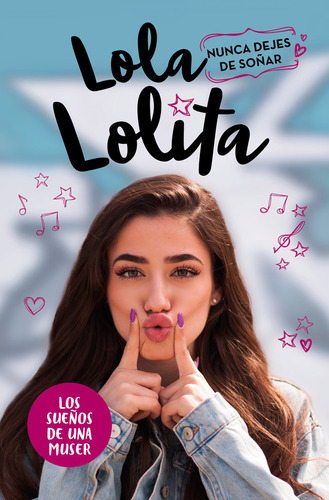 Libro Nunca Dejes De Soã±ar (lola Lolita 2)