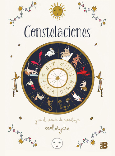 Constelaciones: Guía ilustrada de astrología, de Santos, Carlota. Serie Plan B Editorial Plan B, tapa pasta blanda, edición 1 en español, 2021