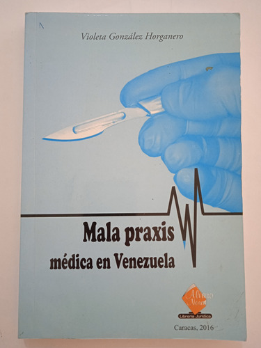 Mala Praxis Médica En Venezuela / Violeta González Horganero