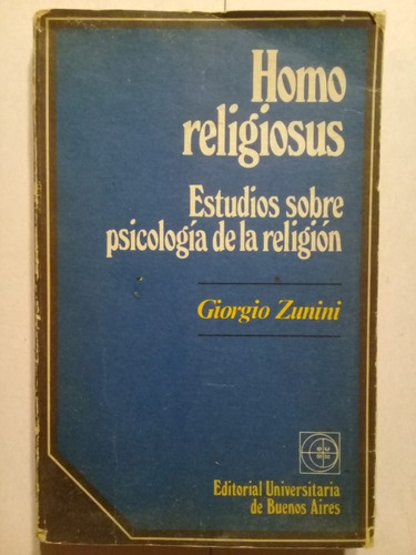 Homo Religiosus - Giorgio Zunini - Eudeba - 1977 -