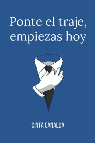 Libro: Ponte El Traje, Empiezas Hoy - Guía De Búsqueda De Tr