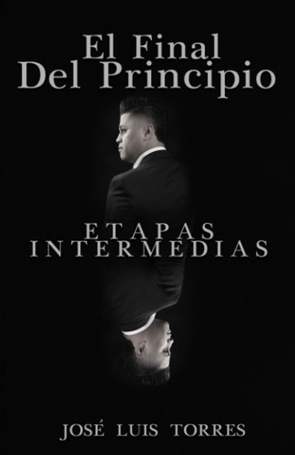 Libro: El Final Del Principio: Etapas Intermedias (edición