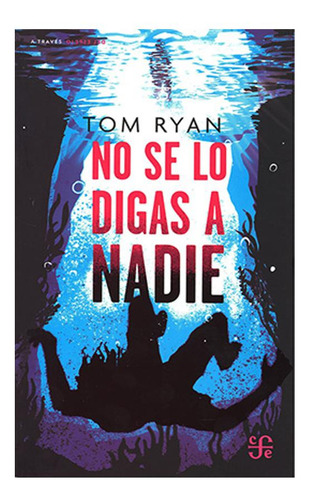No Se Lo Digas A Nadie Ryan Fondo De Cultura Economica