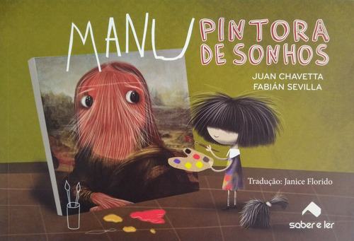 Manu a pintora de sonhos, de Sevilla, Fabian. Editorial Saber e Ler Editora Ltda, capa mole em português, 2017