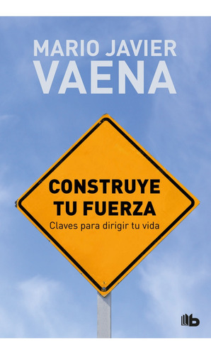 Construye Tu Fuerza - Mario Javier Vaena