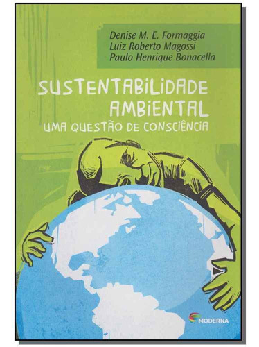 Sustentabilidade Ambiental: Uma Questão De Consciência