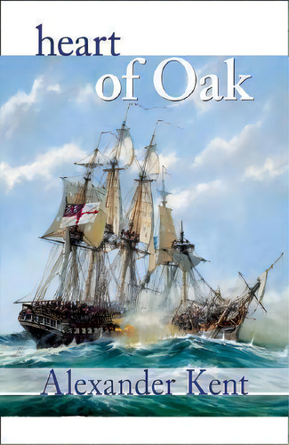 Heart Of Oak, De Alexander Kent. Editorial Mcbooks Press, Tapa Blanda En Inglés