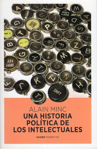 Libro: Historia Política De Los Intelectuales / Alain Minc