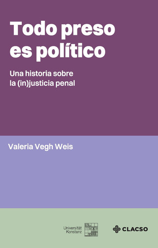 Todo Preso Es Político - Vegh Weis, Valeria