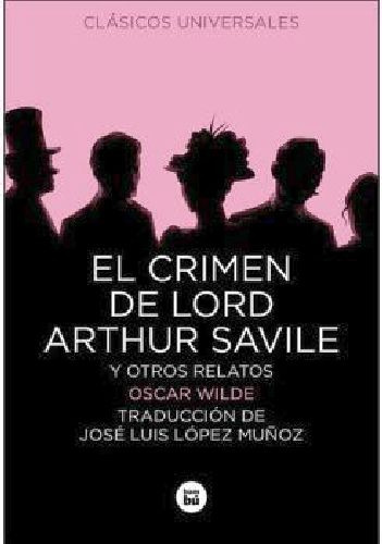 Crimen De Lord Arthur Savile, El 2ed. (clasicos Universales
