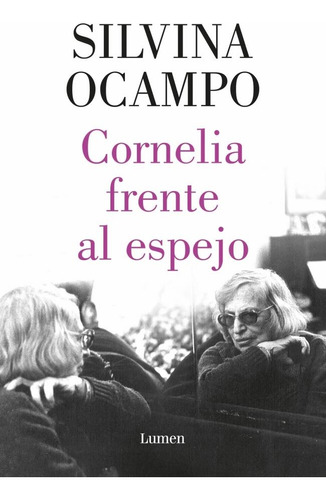 Cornelia Frente Al Espejo-ocampo, Silvina-lumen España