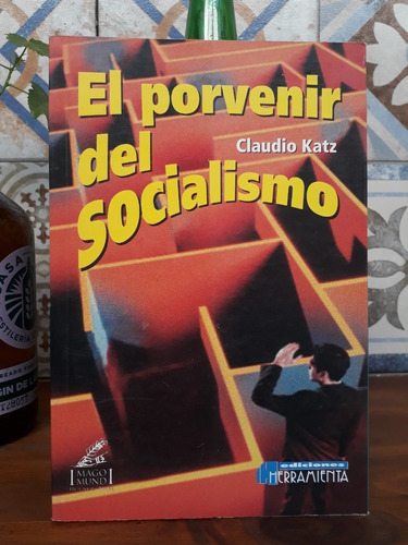 El Porvenir Del Socialismo - Claudio Katz