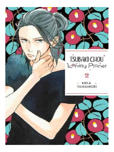 Tsubaki-chou Lonely Planet, Vol. 2 - Mika Yamamori. Eb13