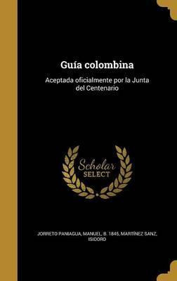 Libro Gu A Colombina : Aceptada Oficialmente Por La Junta...