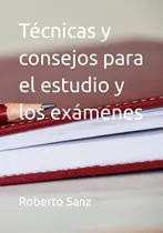 Comprar Tecnicas Y Consejos Para El Estudio Y Los Examenes