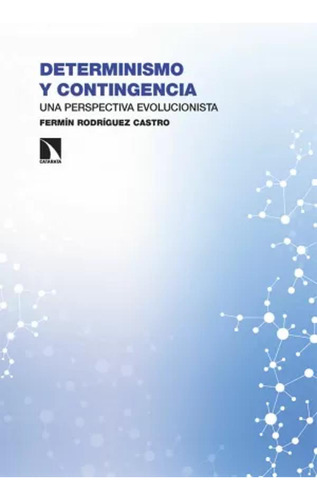 Determinismo Y Contingencia - Rodríguez Castro, Fermín  - *