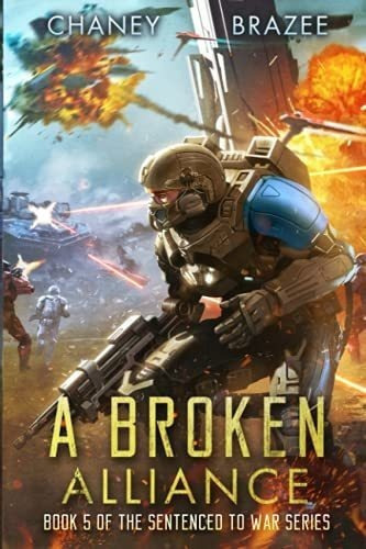 A Broken Alliance (sentenced To War) - Chaney, J.n., de Chaney, J.N.. Editorial Independently Published en inglés