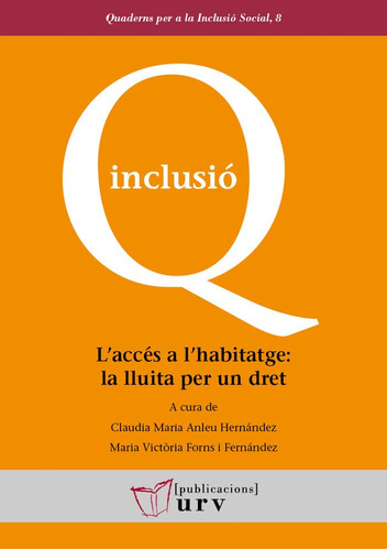 L'accés A L'habitatge: La Lluita Per Un Dret: 8 (quaderns Pe