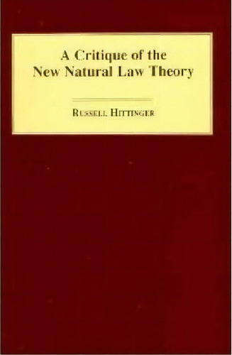 Critique Of The New Natural Law Theory, De Russell Hittinger. Editorial University Notre Dame Press, Tapa Blanda En Inglés
