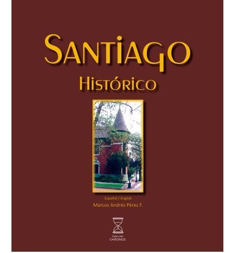 Santiago Histórico, De Perez, Marcos Andres. Editorial Eutopia En Español