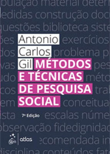 Métodos E Técnicas De Pesquisa Social, De Gil, Antonio Carlos. Editora Atlas Editora, Capa Mole, Edição 7ª Edição - 2019 Em Português