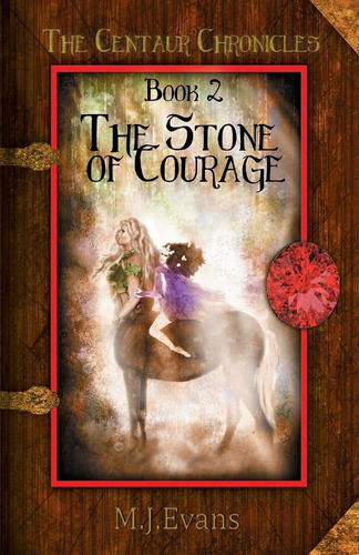 Libro: The Stone Of Courage (the Centaur Chronicles)