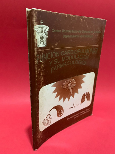 Función Cardiopulmonar Y Su Modulación Farmacológica (Usado)